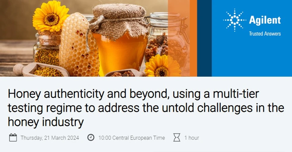 Agilent: Honey authenticity and beyond, using a multi-tier testing regime to address the untold challenges in the honey industry