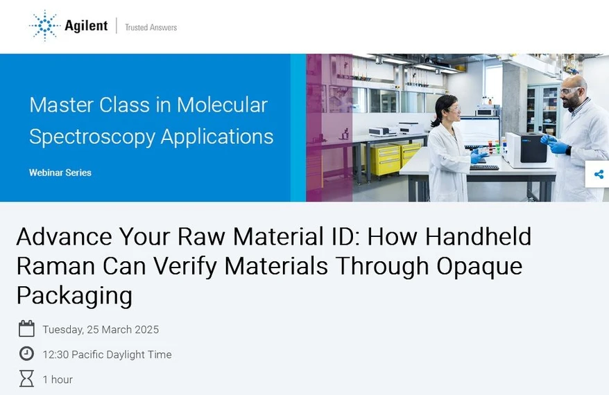 Agilent Technologies: Advance Your Raw Material ID: How Handheld Raman Can Verify Materials Through Opaque Packaging