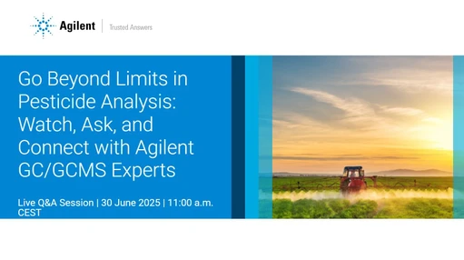 Go Beyond Limits in Pesticide Analysis: Watch, Ask, Connect with Agilent