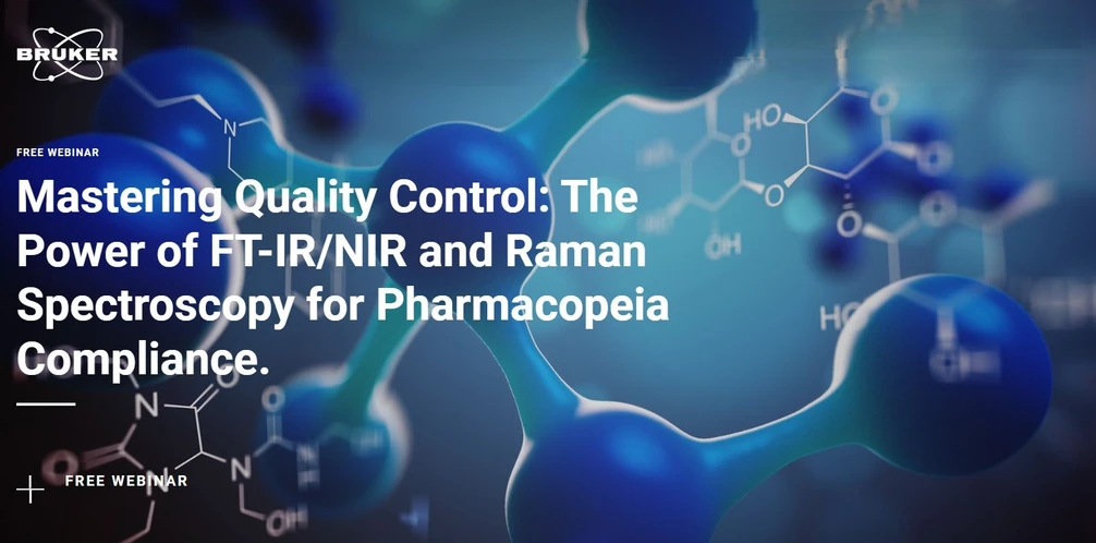 Bruker: Mastering Quality Control: The Power of FT-IR/NIR and Raman Spectroscopy for Pharmacopeia Compliance.