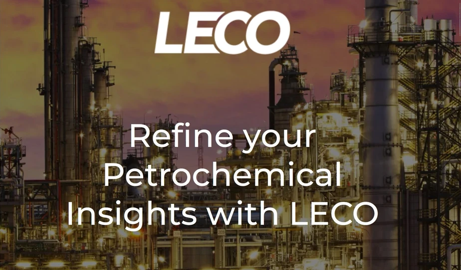 LECO: Refine your Petrochemical Insights with LECO​