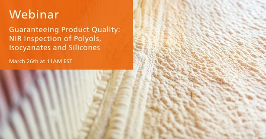 Guaranteeing Product Quality: NIR Inspection of Polyols, Isocyanates and Silicones