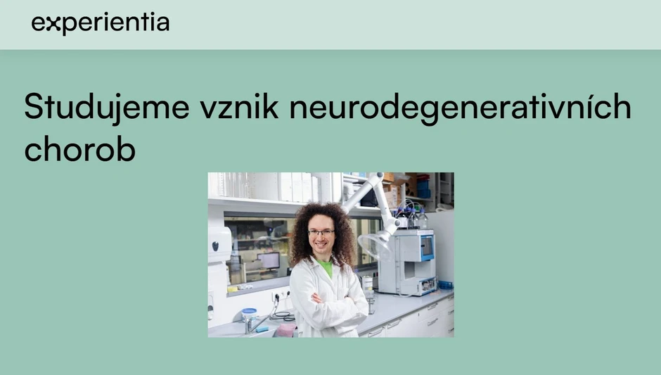 <p><strong>Nadace Experientia: </strong>Studujeme vznik neurodegenerativních chorob</p>