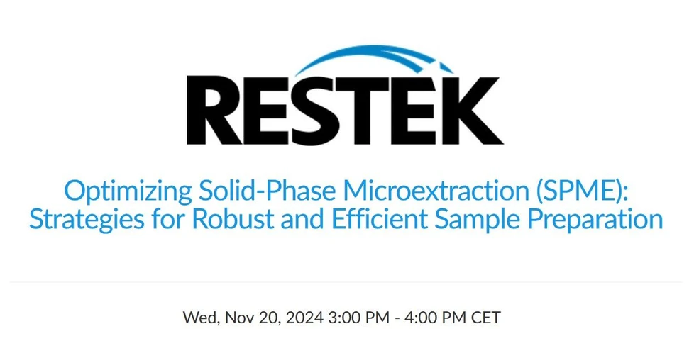 RESTEK: Optimizing Solid-Phase Microextraction (SPME): Strategies for Robust and Efficient Sample Preparation