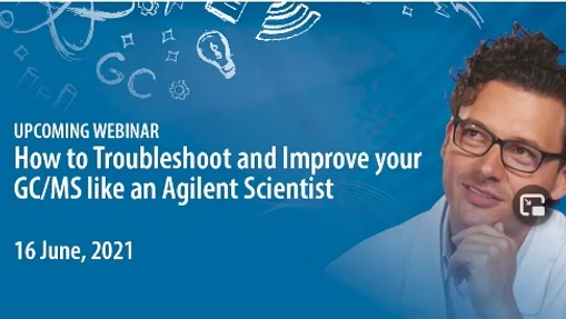 How to Troubleshoot and Improve your GC/MS like an Agilent Scientist