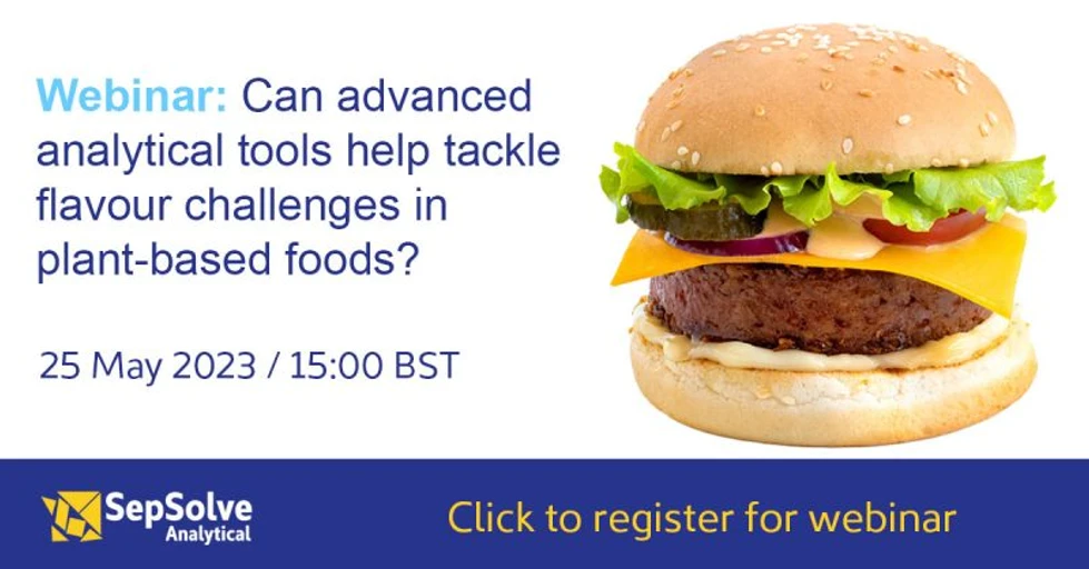 SepSolve Analytical: Great taste and plant-based: Can advanced analytical tools help tackle flavour challenges in plant-based foods?