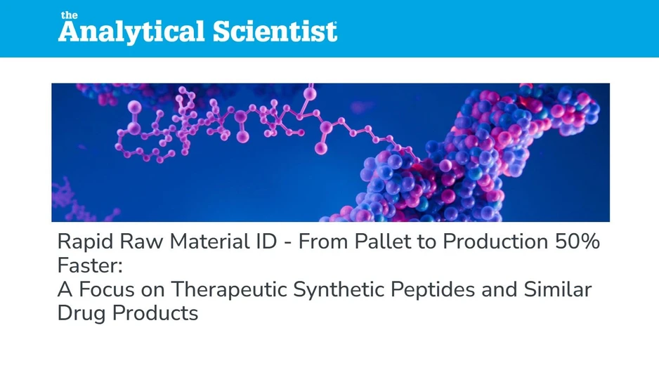 The Analytical Scientist: Rapid Raw Material ID - From Pallet to Production 50% Faster
