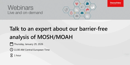 Talk to an expert about our barrier-free analysis of MOSH/MOAH