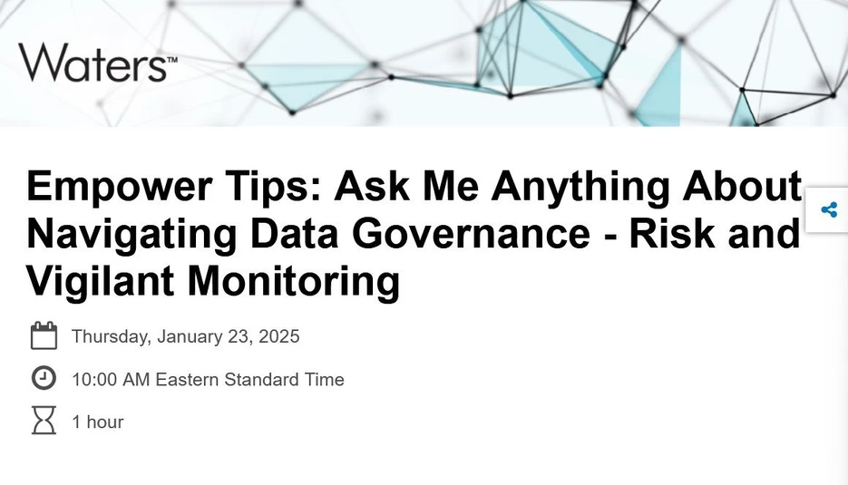 Waters Corporation: Empower Tips: Ask Me Anything About Navigating Data Governance - Risk and Vigilant Monitoring
