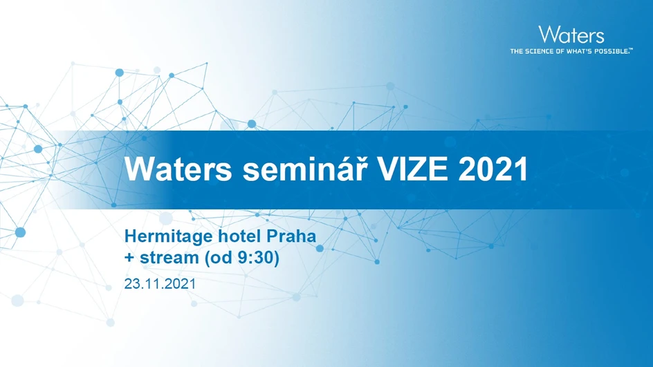Waters Corporation: Seminář Waters VIZE 2021 - On-line stream