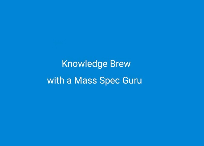 Agilent Technologies: Knowledge Brew with a Mass Spec Guru